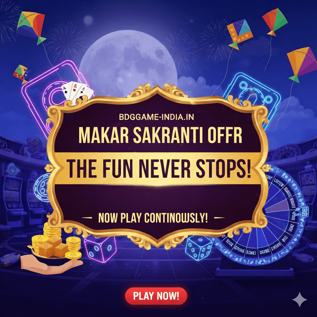 BDG Game Makar Sankranti – The Fun Never Stops! Continue Playing After Festival Offer